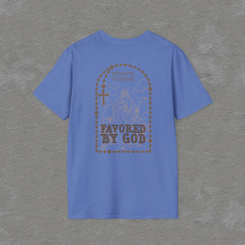 Faithful Teacher, Favored by God T-Shirt