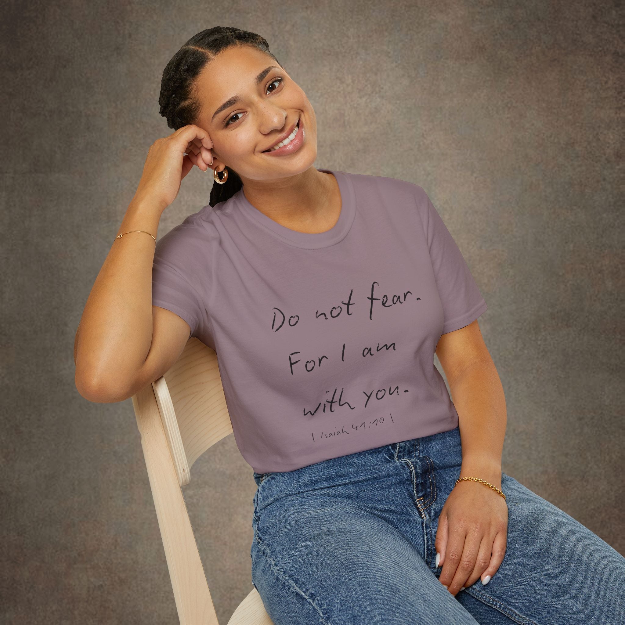 Do Not Fear For I Am With You T-Shirt