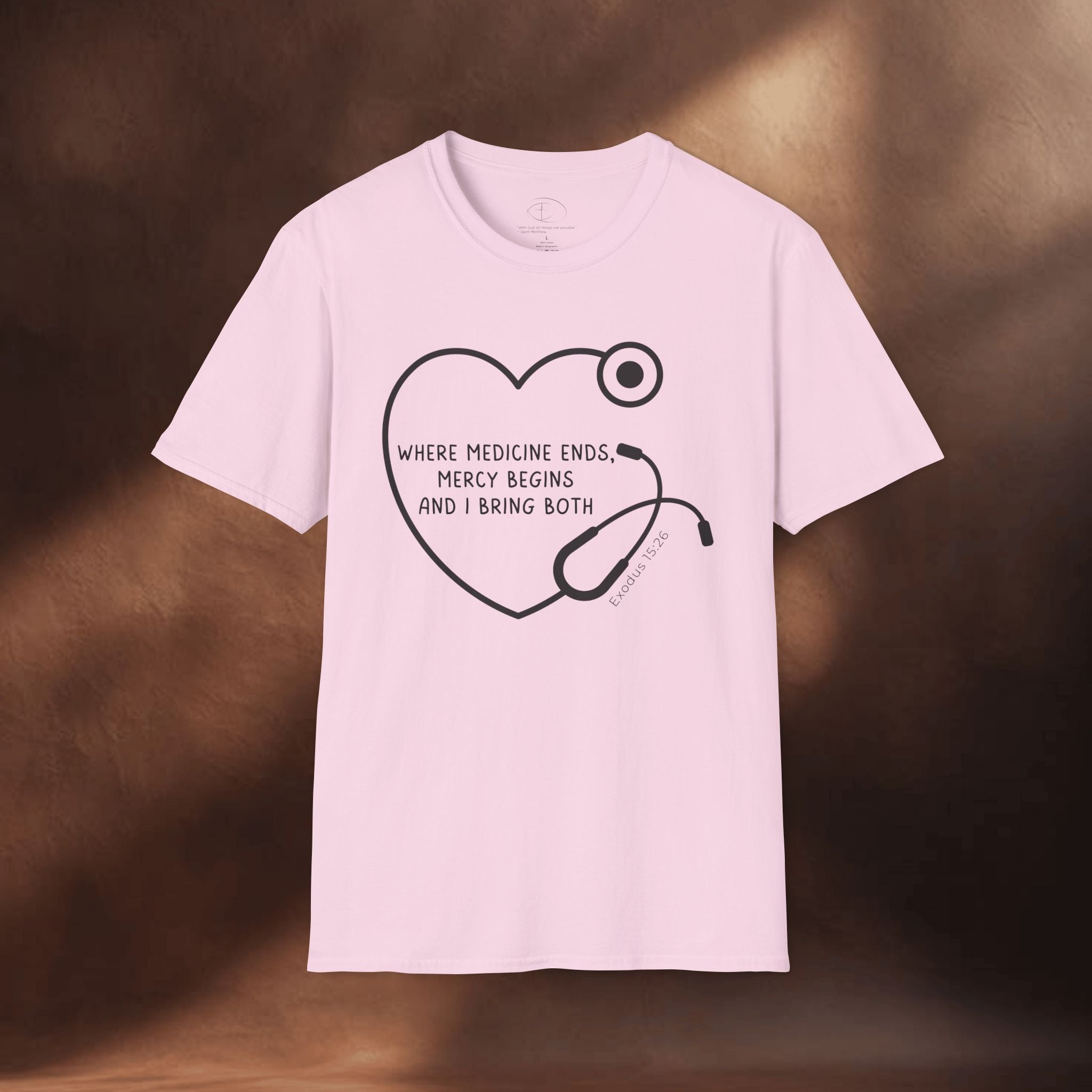 Mercy begins - Exodus 15:26 T-Shirt