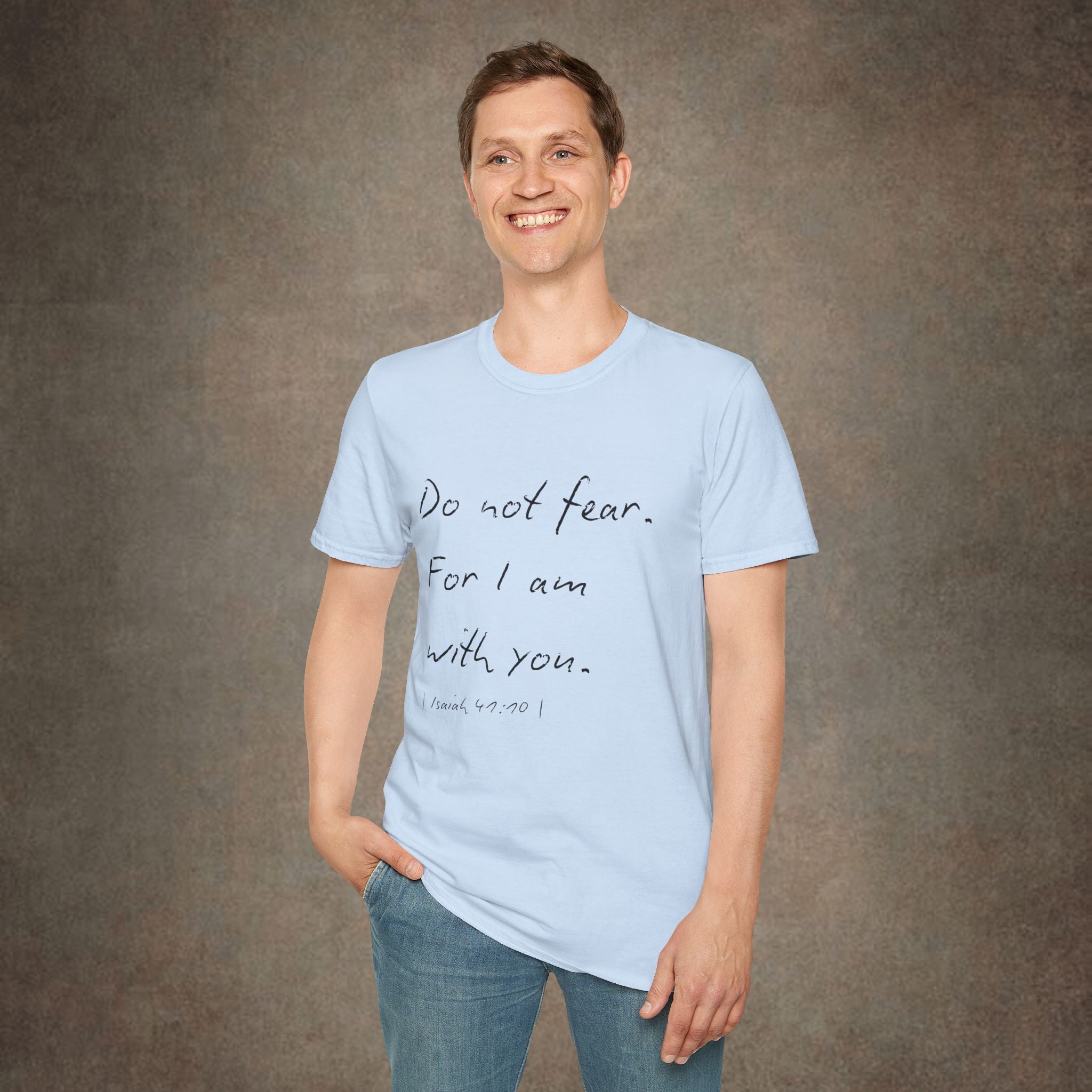 Do Not Fear For I Am With You T-Shirt