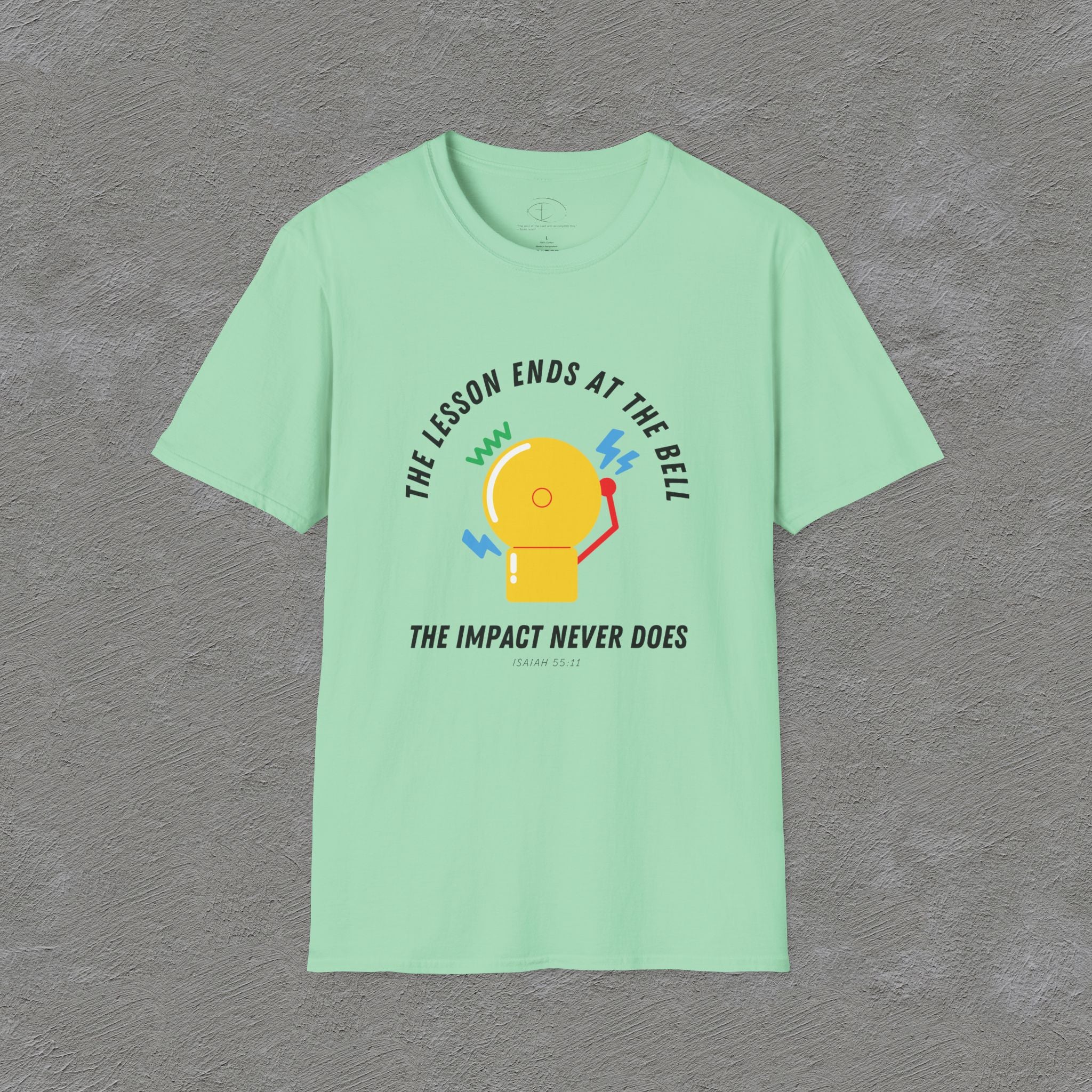 The Impact Never ends - Isaiah 55:11 T-shirt