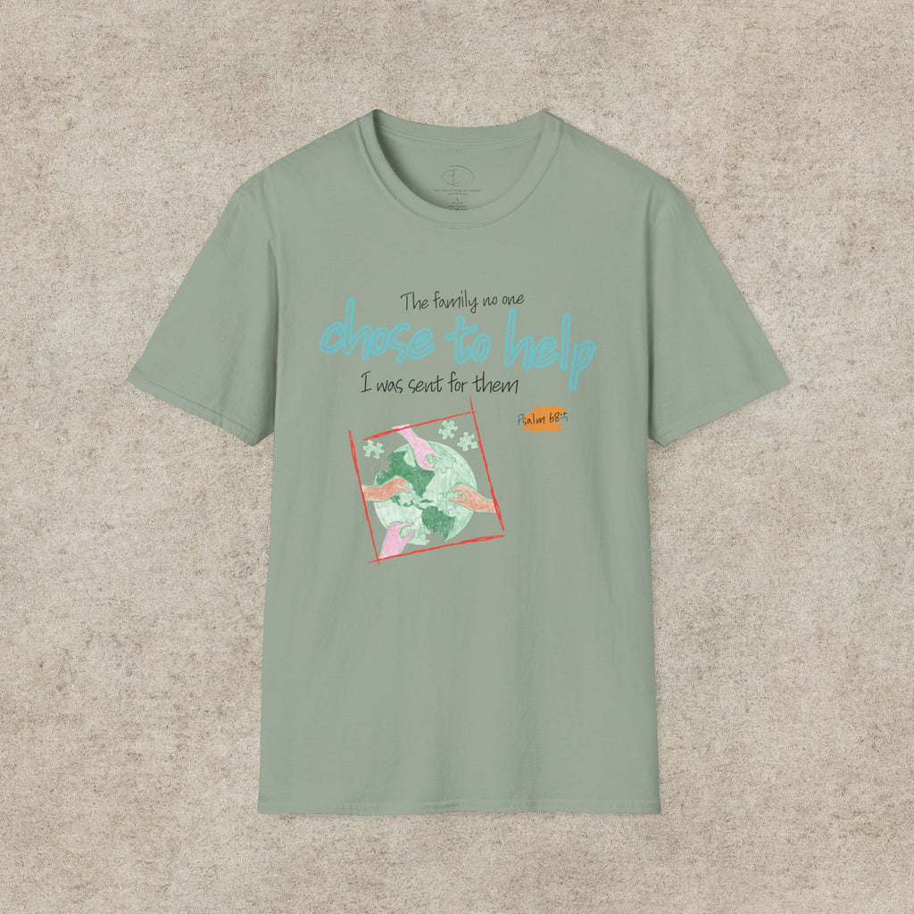The Family No One Chose to Help. I Was Sent for Them T-Shirt
