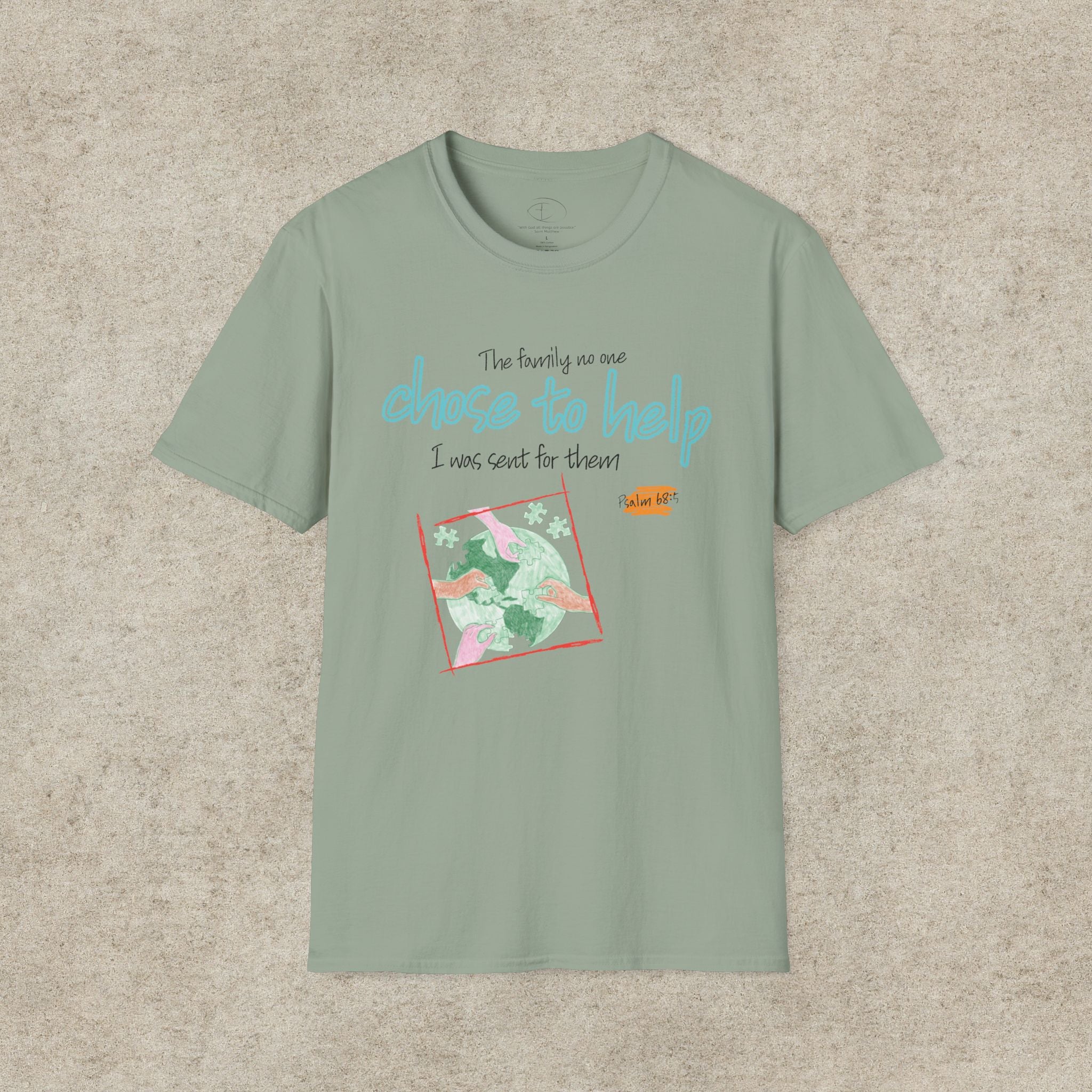 The Family No One Chose to Help. I Was Sent for Them T-Shirt