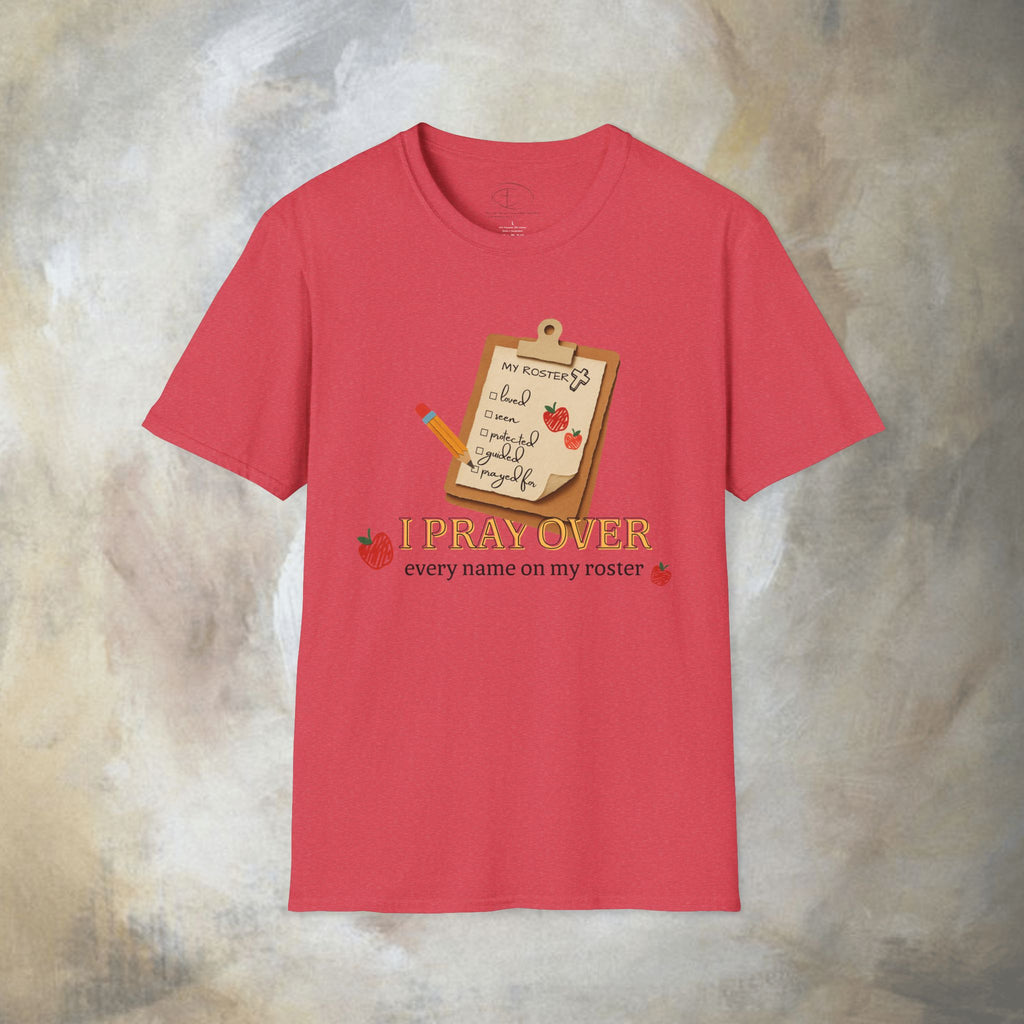 I Pray Over Every Name on My Roster T-Shirt