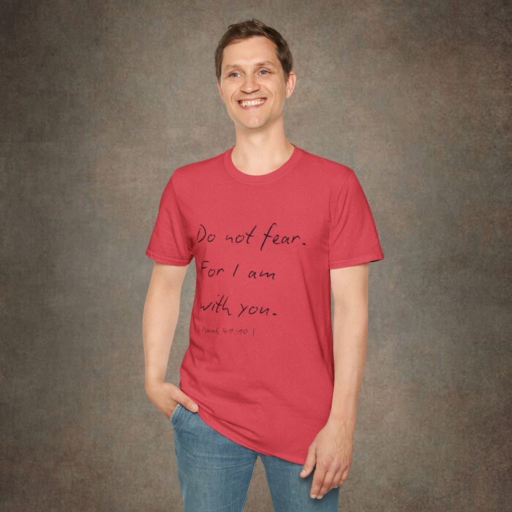 Do Not Fear For I Am With You T-Shirt