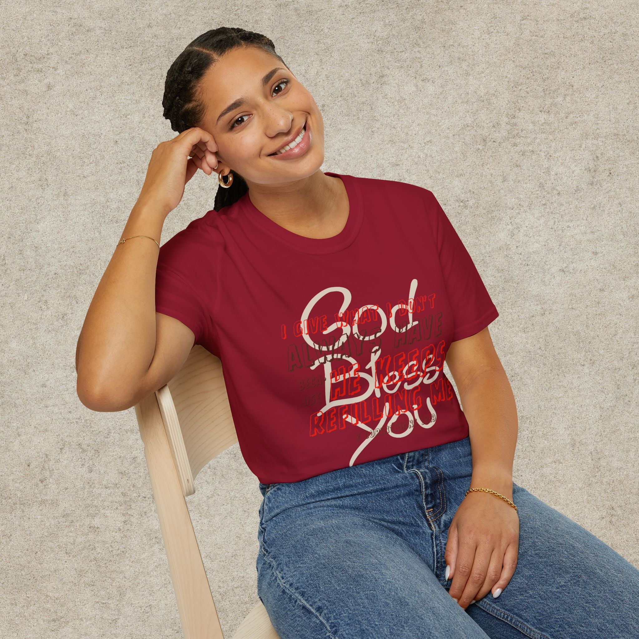 I Give What I Don’t Always Have, Because He Keeps Refilling Me T-Shirt