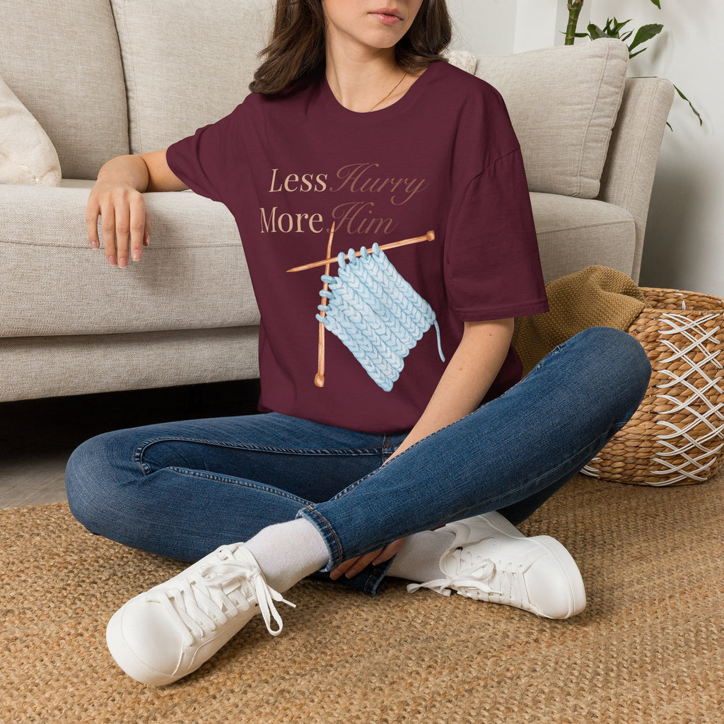 Less Hurry More Him T-Shirt