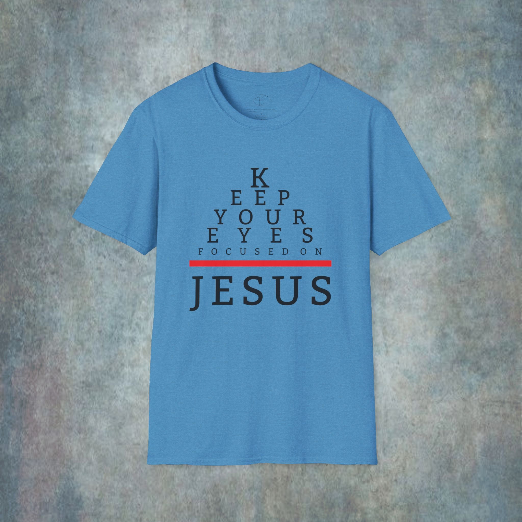 Keep Your Eyes Focused On Jesus T-Shirt