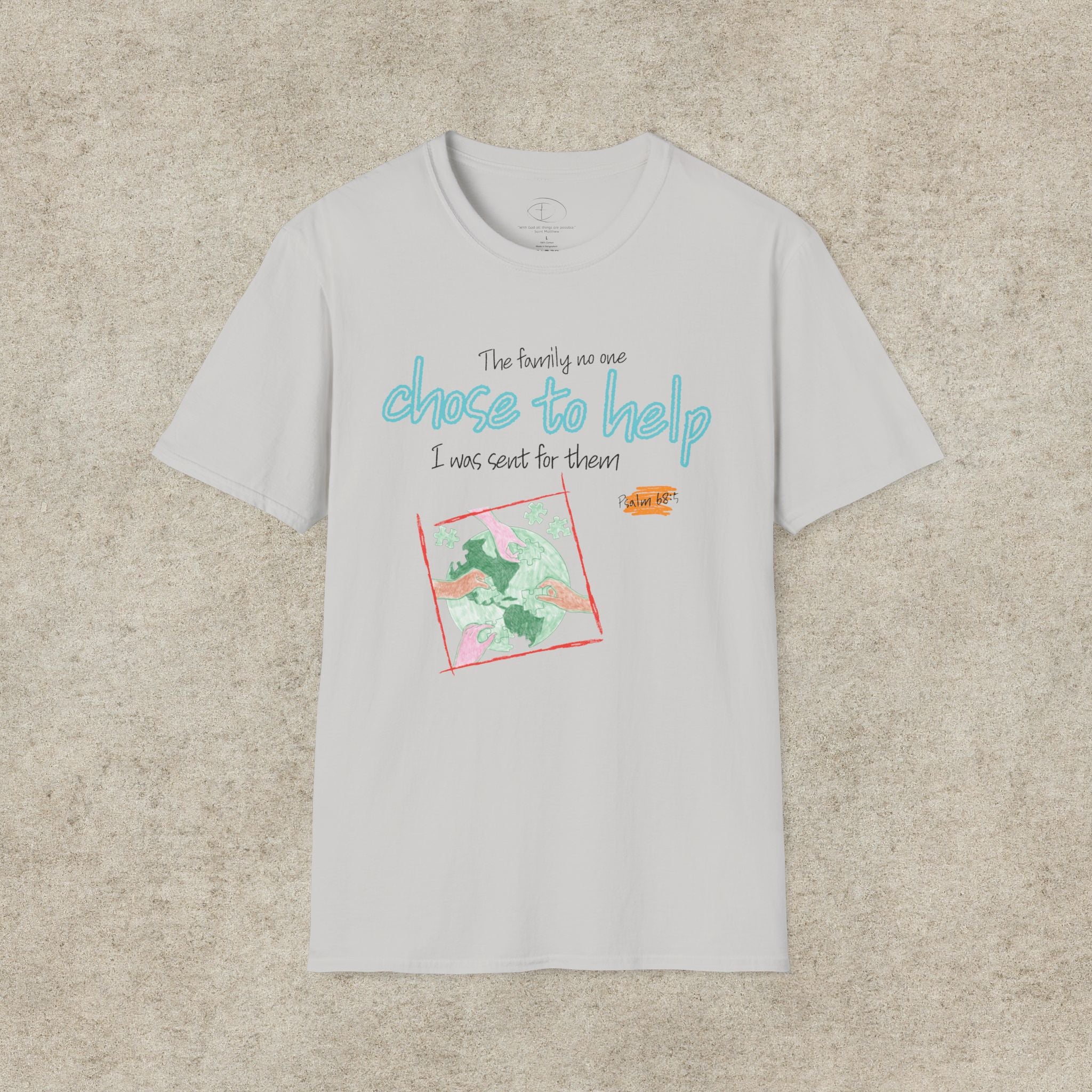 The Family No One Chose to Help. I Was Sent for Them T-Shirt