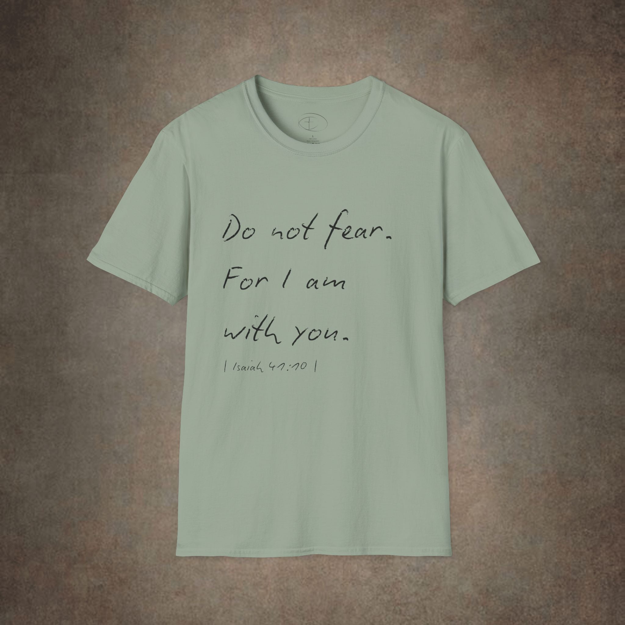 Do Not Fear For I Am With You T-Shirt