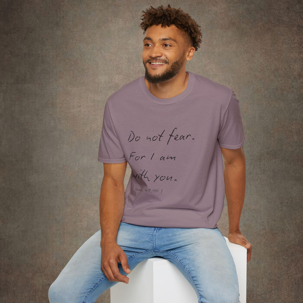 Do Not Fear For I Am With You T-Shirt