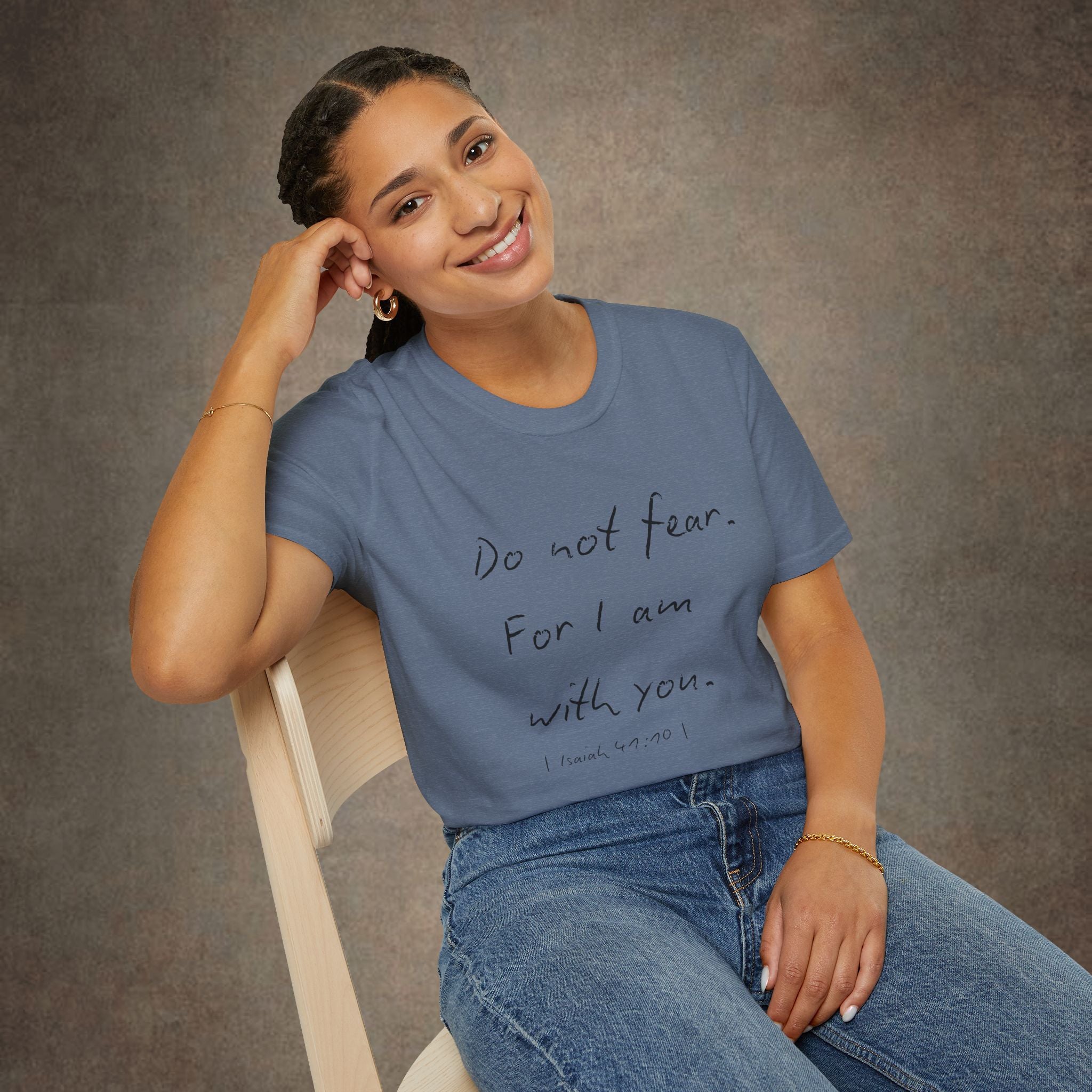 Do Not Fear For I Am With You T-Shirt