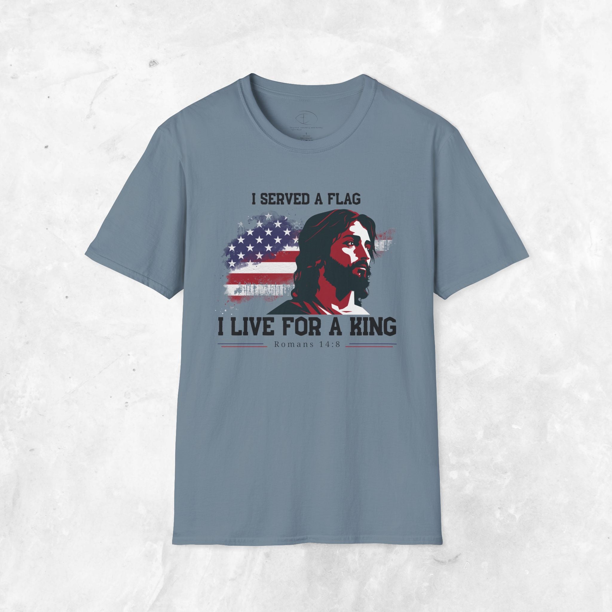 I Served a Flag, I Live for a King T-Shirt