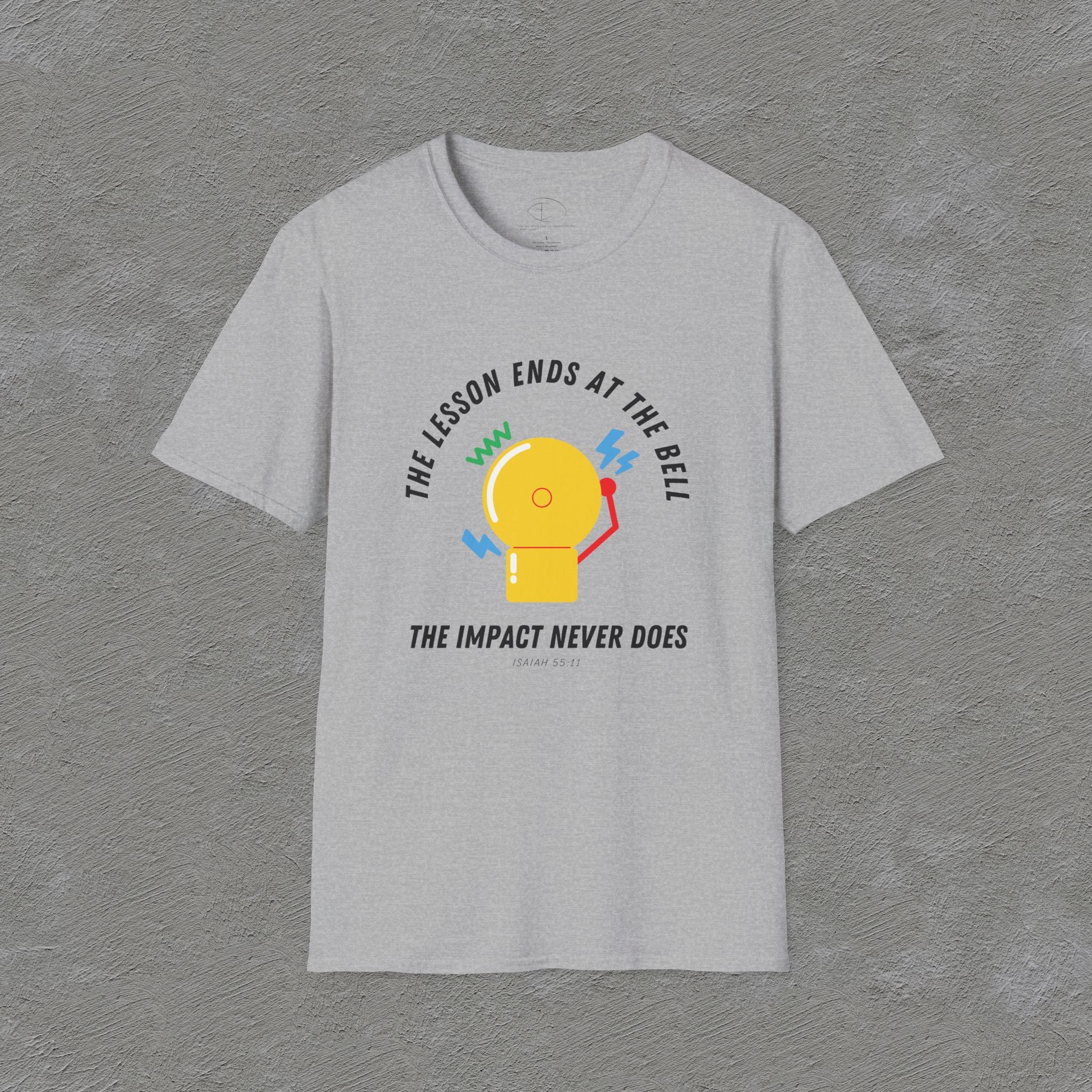 The Impact Never ends - Isaiah 55:11 T-shirt