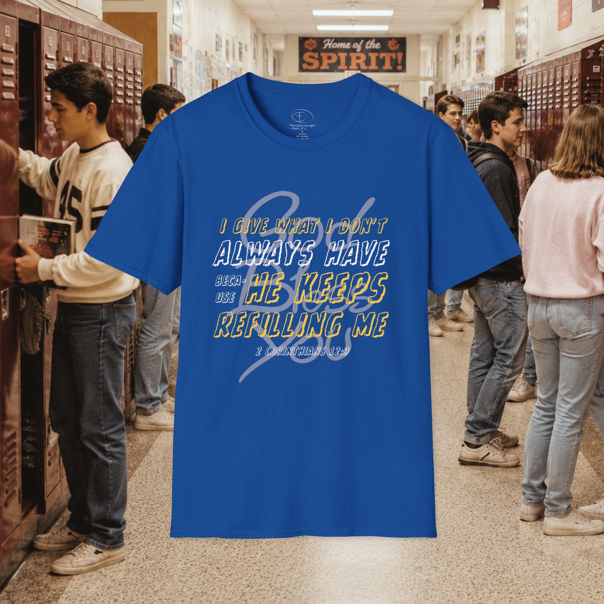 I Give What I Don’t Always Have, Because He Keeps Refilling Me T-Shirt