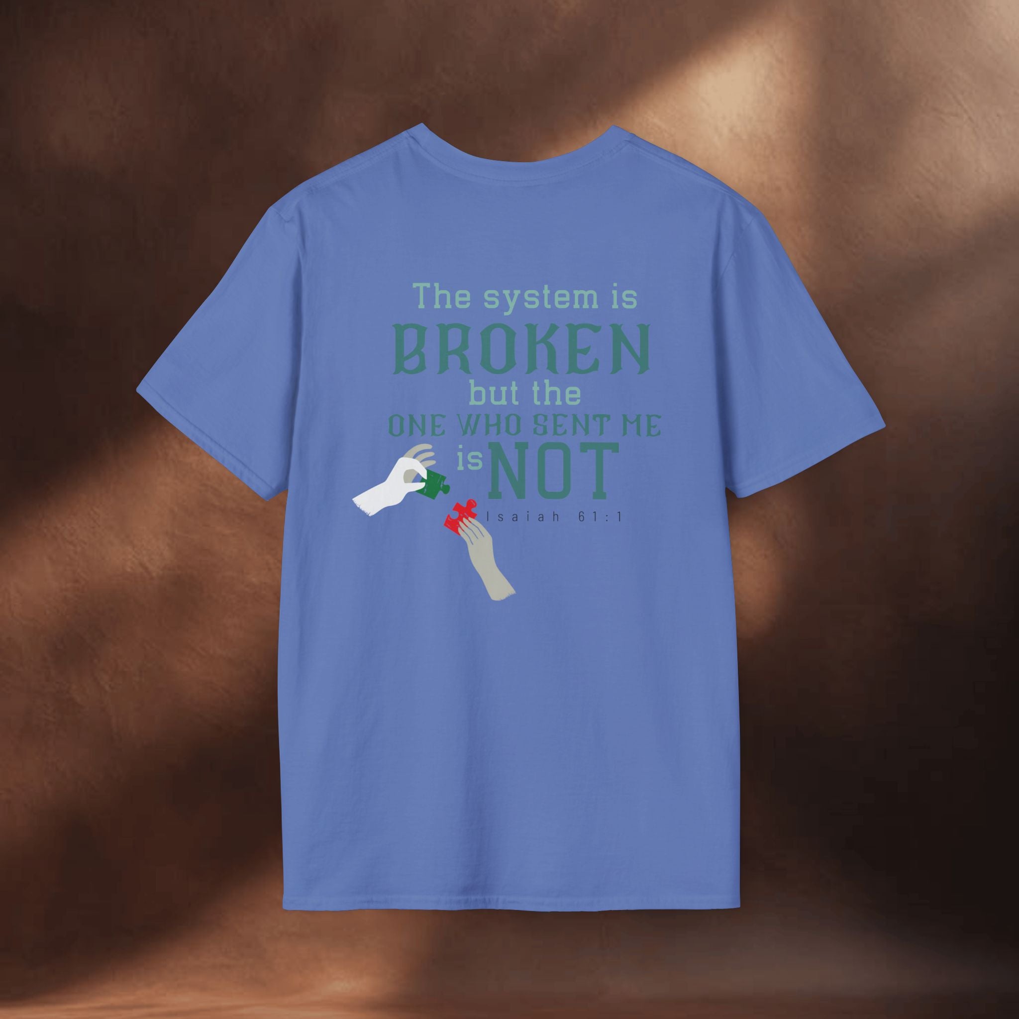 The System Is Broken, But the One Who Sent Me Is Not T-Shirt