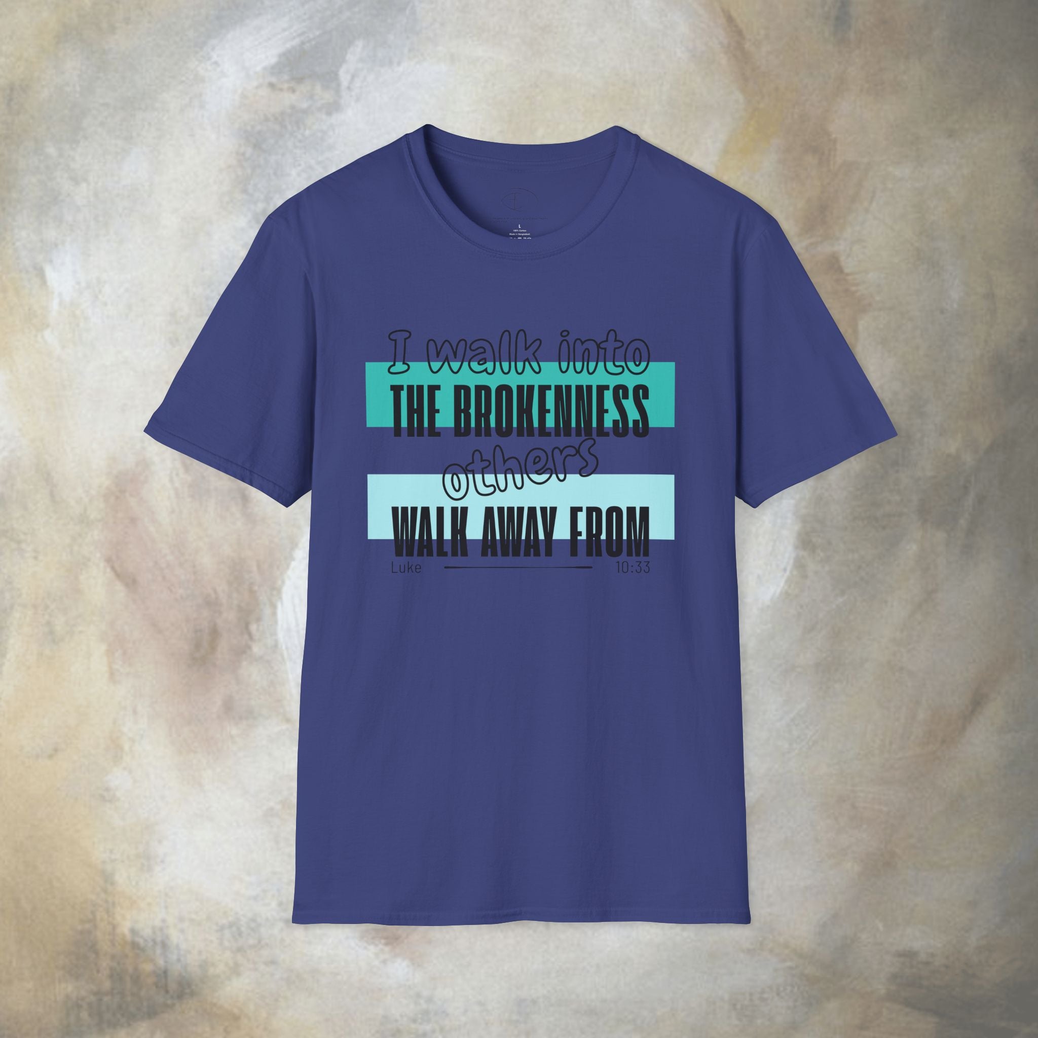 I walk into the brokenness - Luke 10:33 T-Shirt