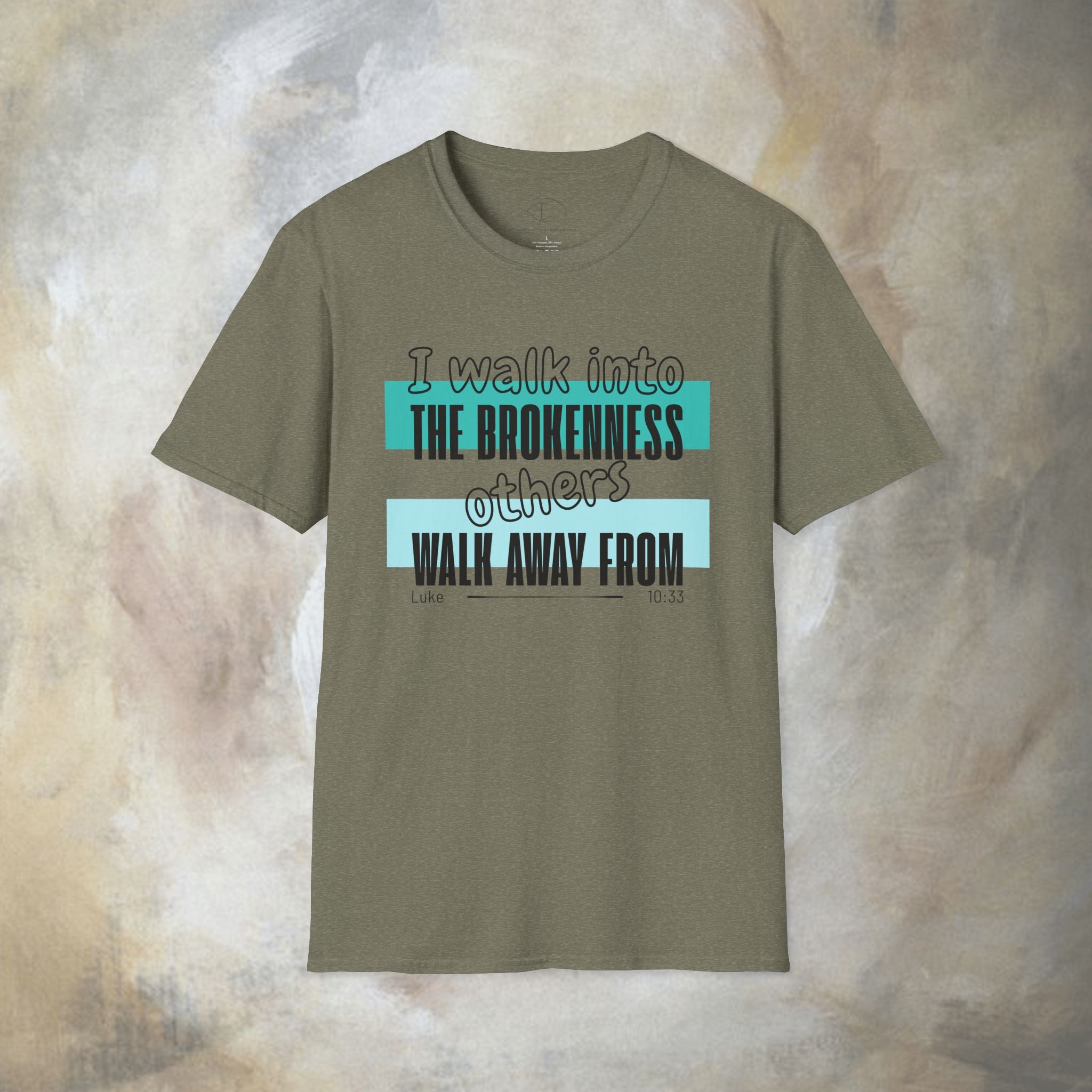 I walk into the brokenness - Luke 10:33 T-Shirt