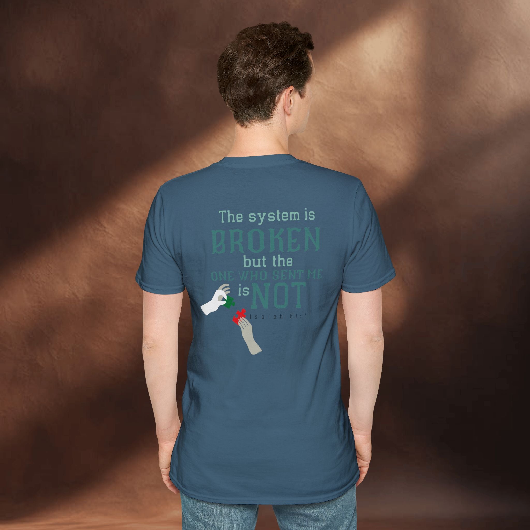 The System Is Broken, But the One Who Sent Me Is Not T-Shirt
