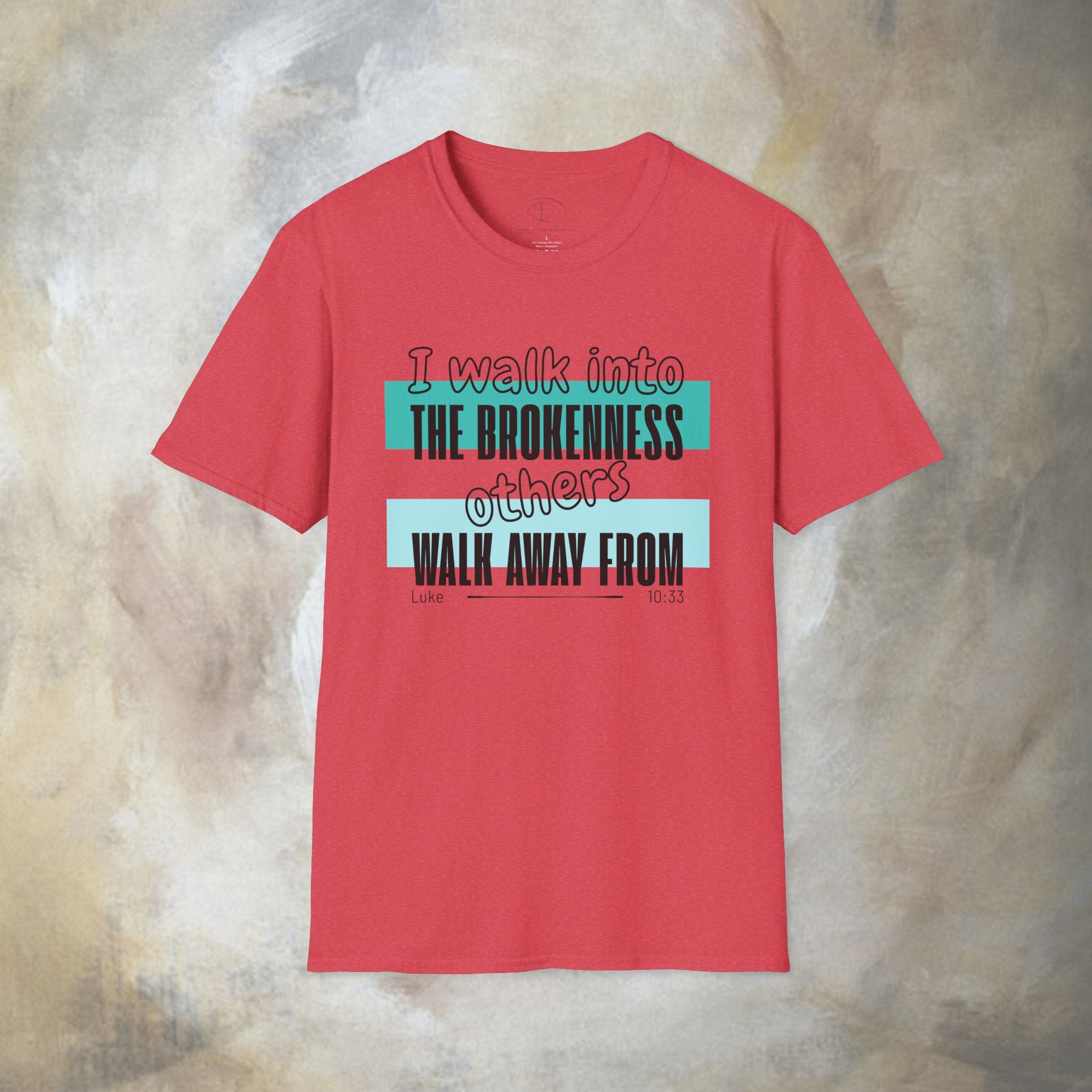 I walk into the brokenness - Luke 10:33 T-Shirt