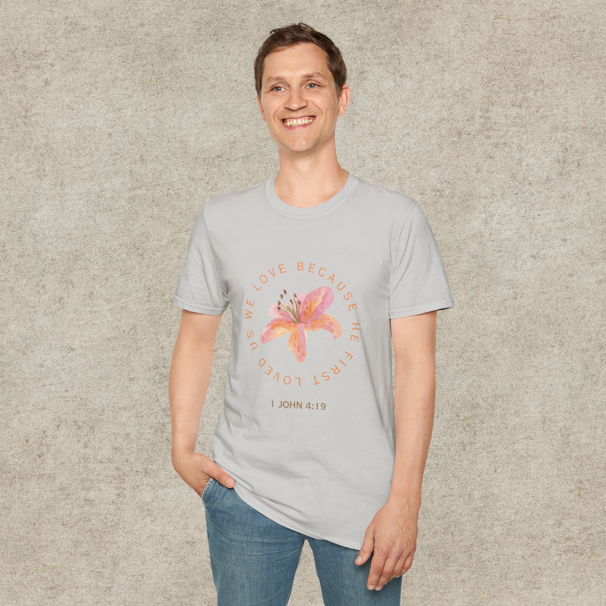 We Love Because He First Loved Us T-Shirt