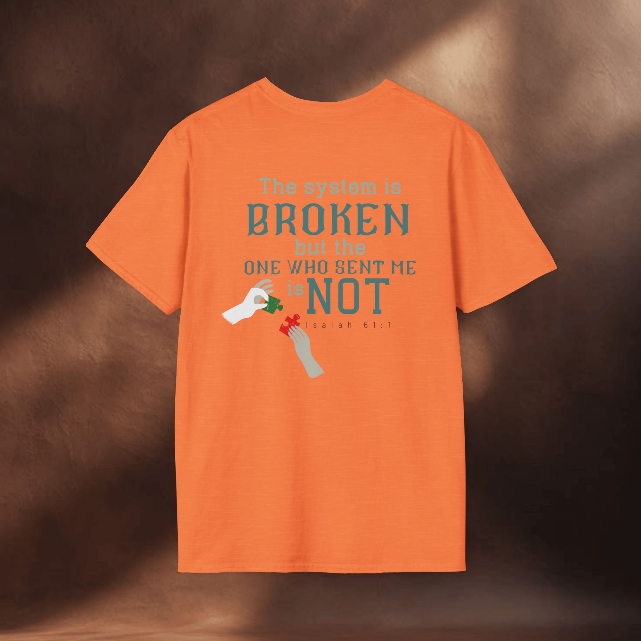 The System Is Broken, But the One Who Sent Me Is Not T-Shirt