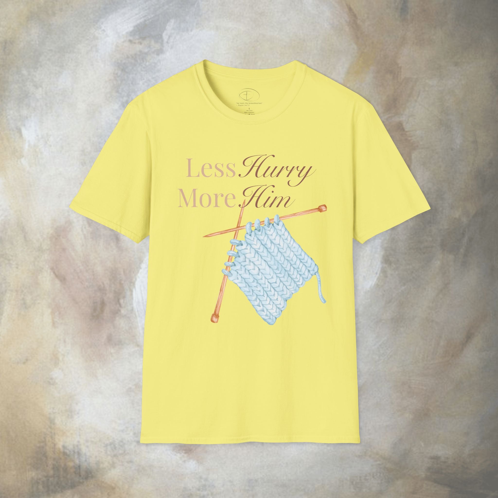 Less Hurry More Him T-Shirt