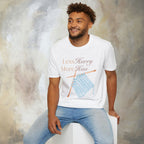Less Hurry More Him T-Shirt