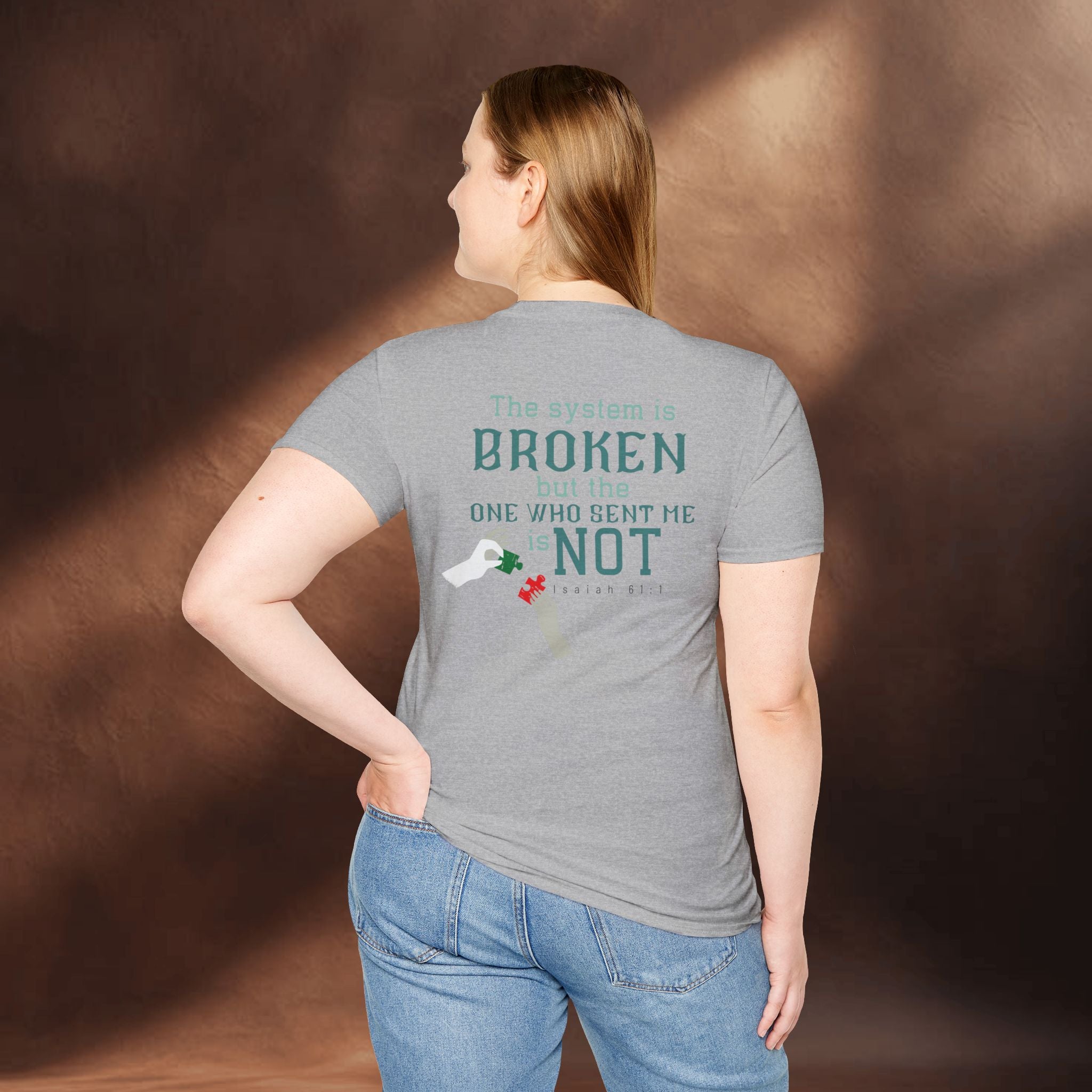 The System Is Broken, But the One Who Sent Me Is Not T-Shirt