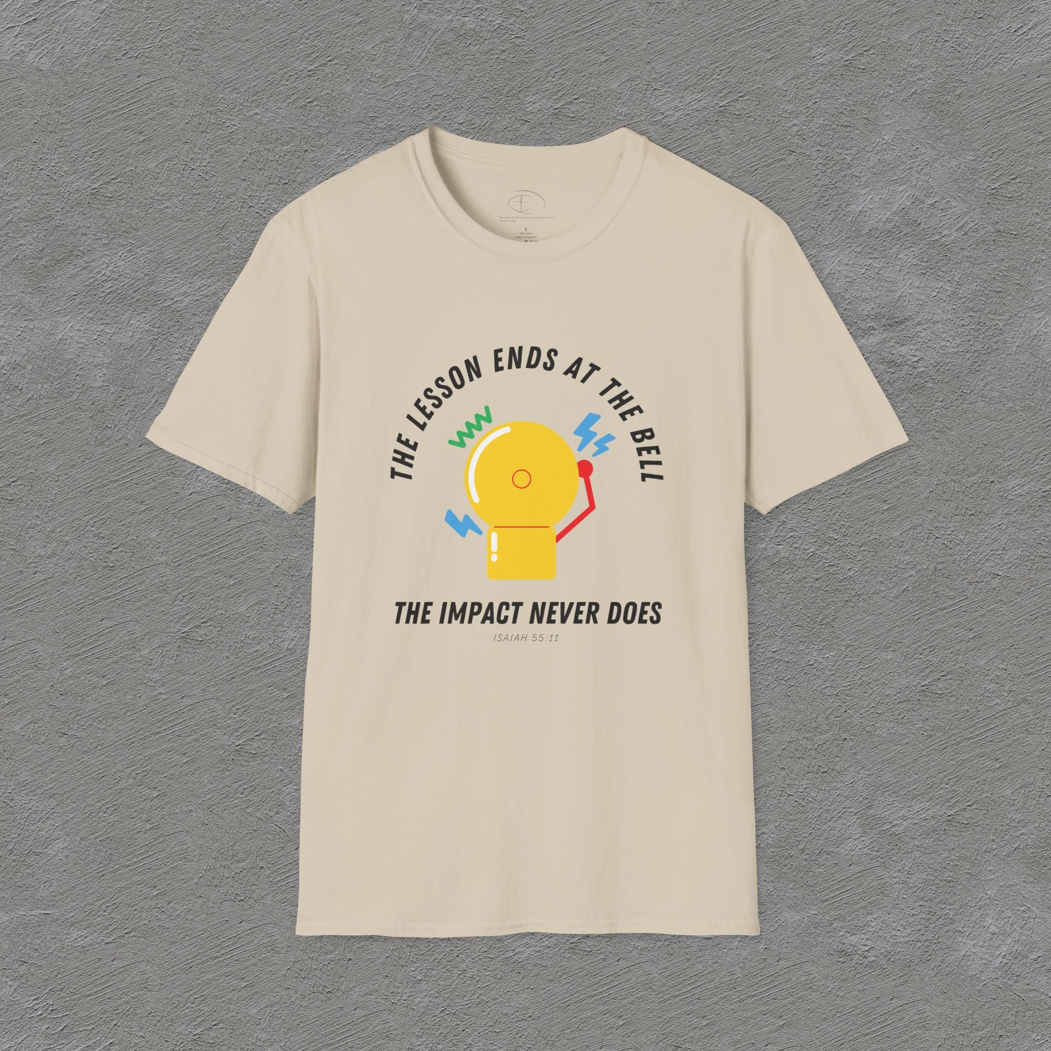 The Impact Never ends - Isaiah 55:11 T-shirt