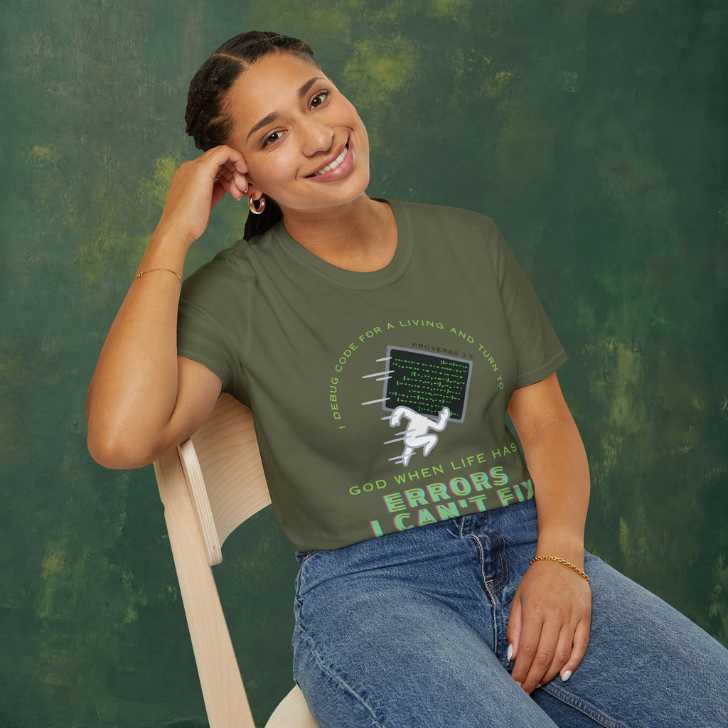 I Debug Code for a Living and Turn to God When Life Has Errors I Can't Fix T-Shirt