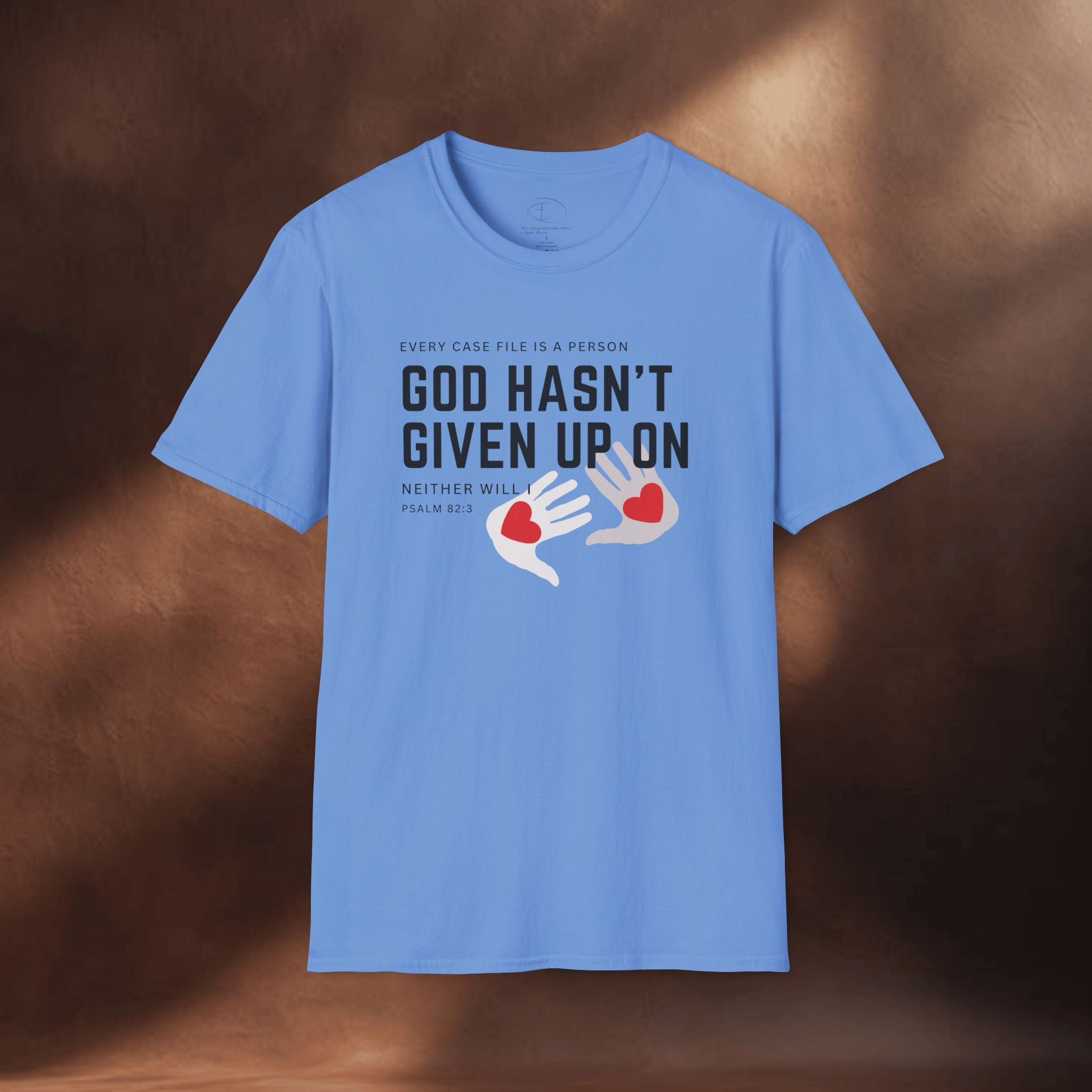 Every Case file is a person God hasn't given up in- Neither will I - T-Shirt