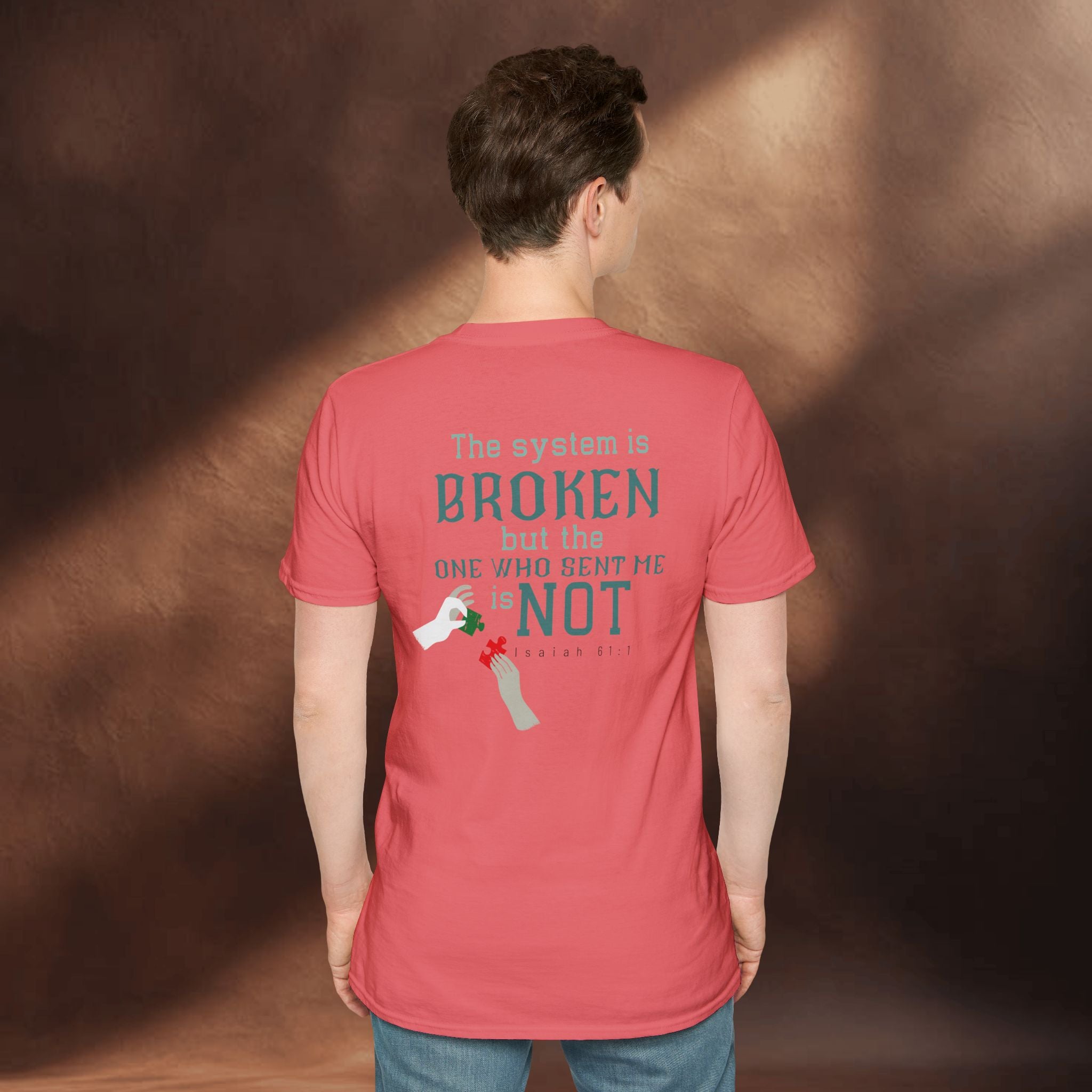 The System Is Broken, But the One Who Sent Me Is Not T-Shirt