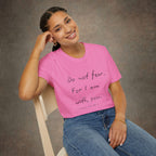 Do Not Fear For I Am With You T-Shirt