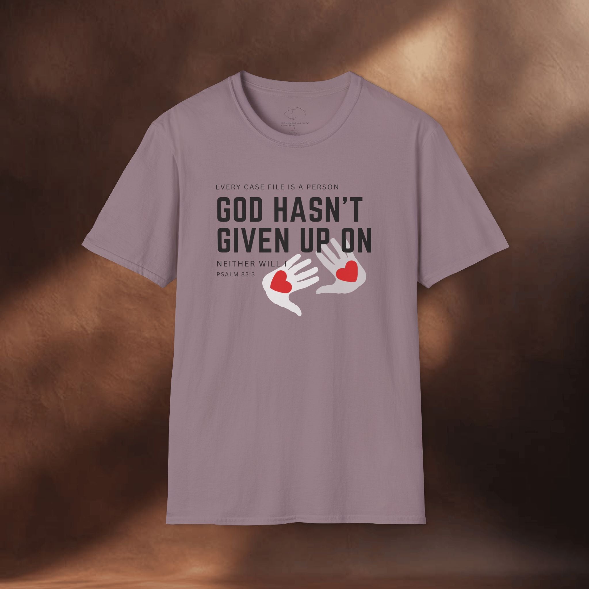 Every Case file is a person God hasn't given up in- Neither will I - T-Shirt
