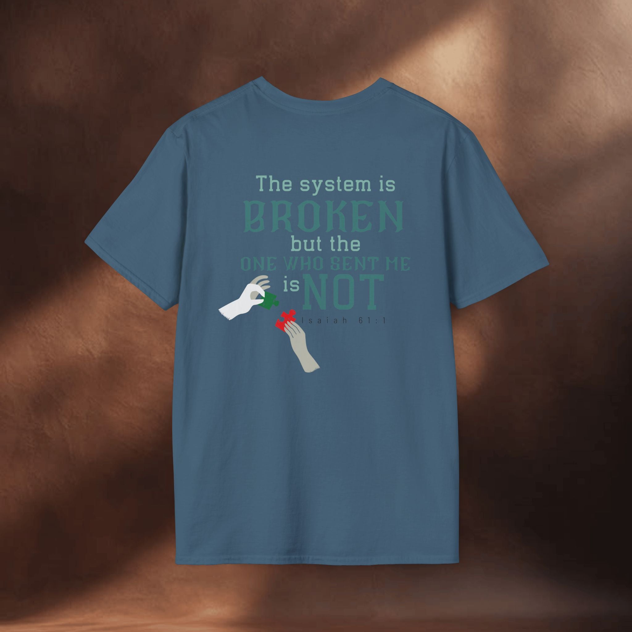 The System Is Broken, But the One Who Sent Me Is Not T-Shirt