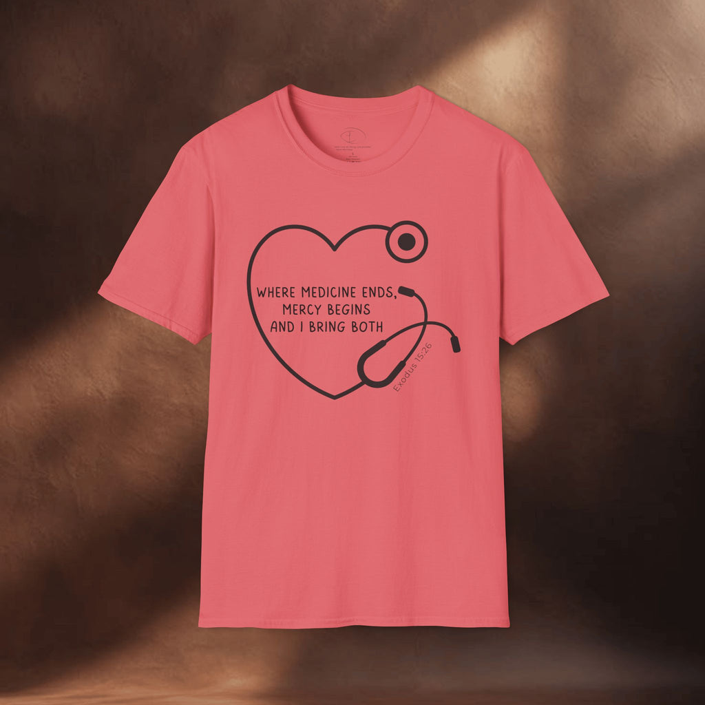 Mercy begins - Exodus 15:26 T-Shirt