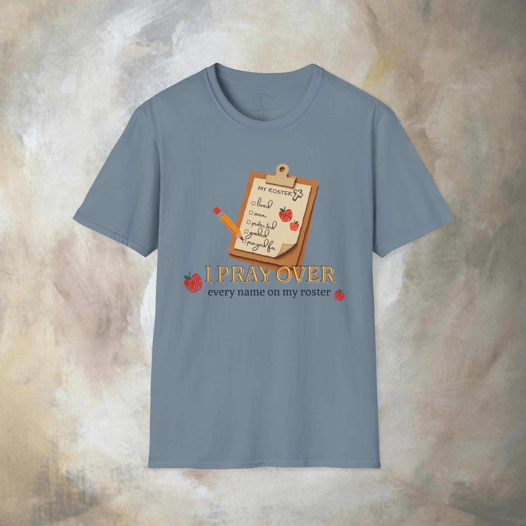 I Pray Over Every Name on My Roster T-Shirt