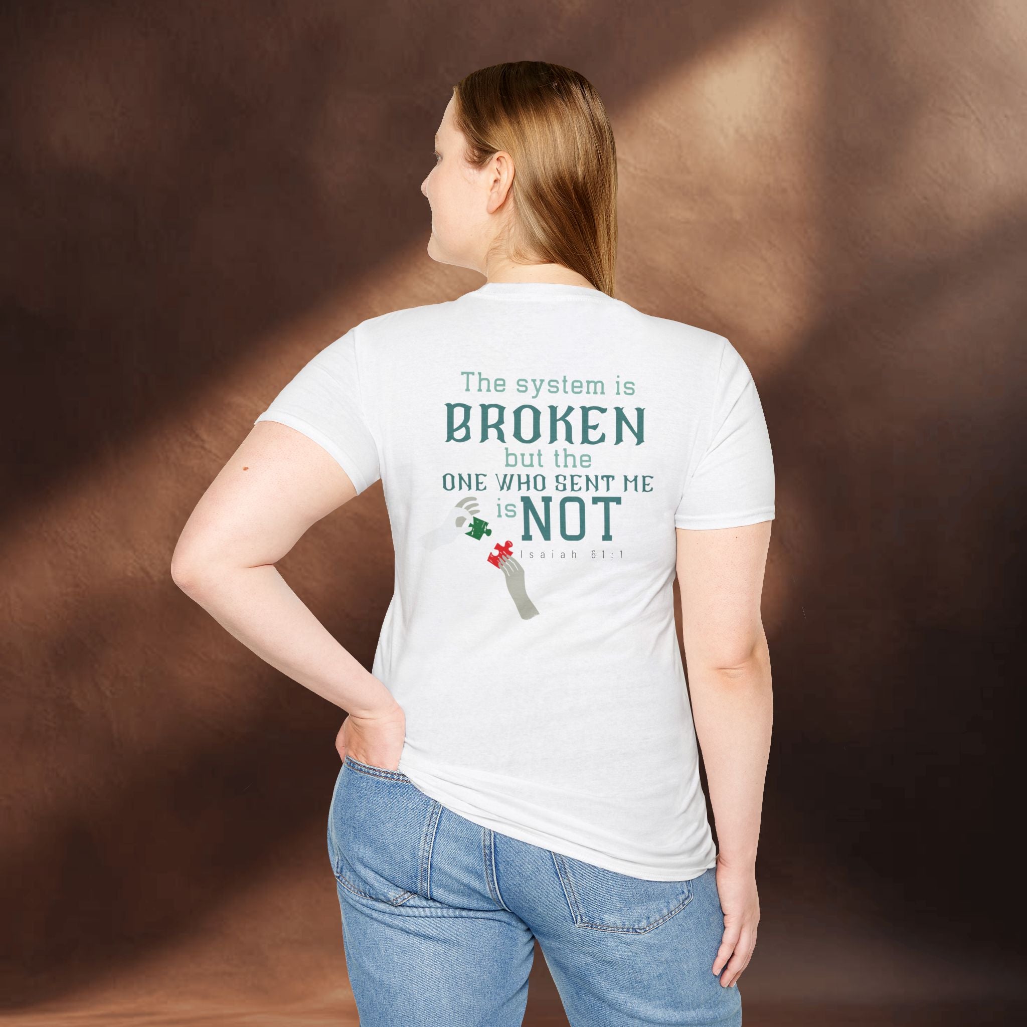 The System Is Broken, But the One Who Sent Me Is Not T-Shirt