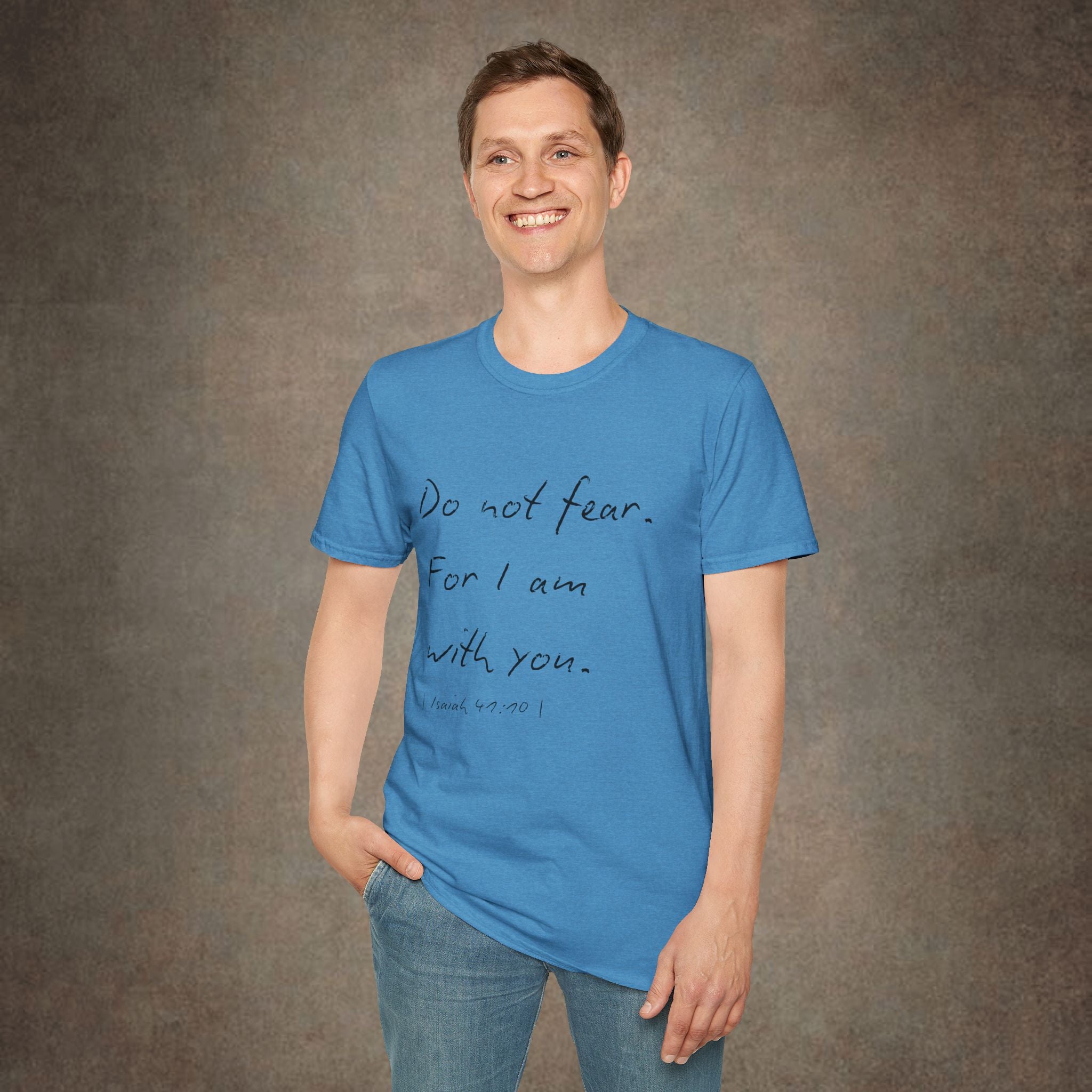Do Not Fear For I Am With You T-Shirt