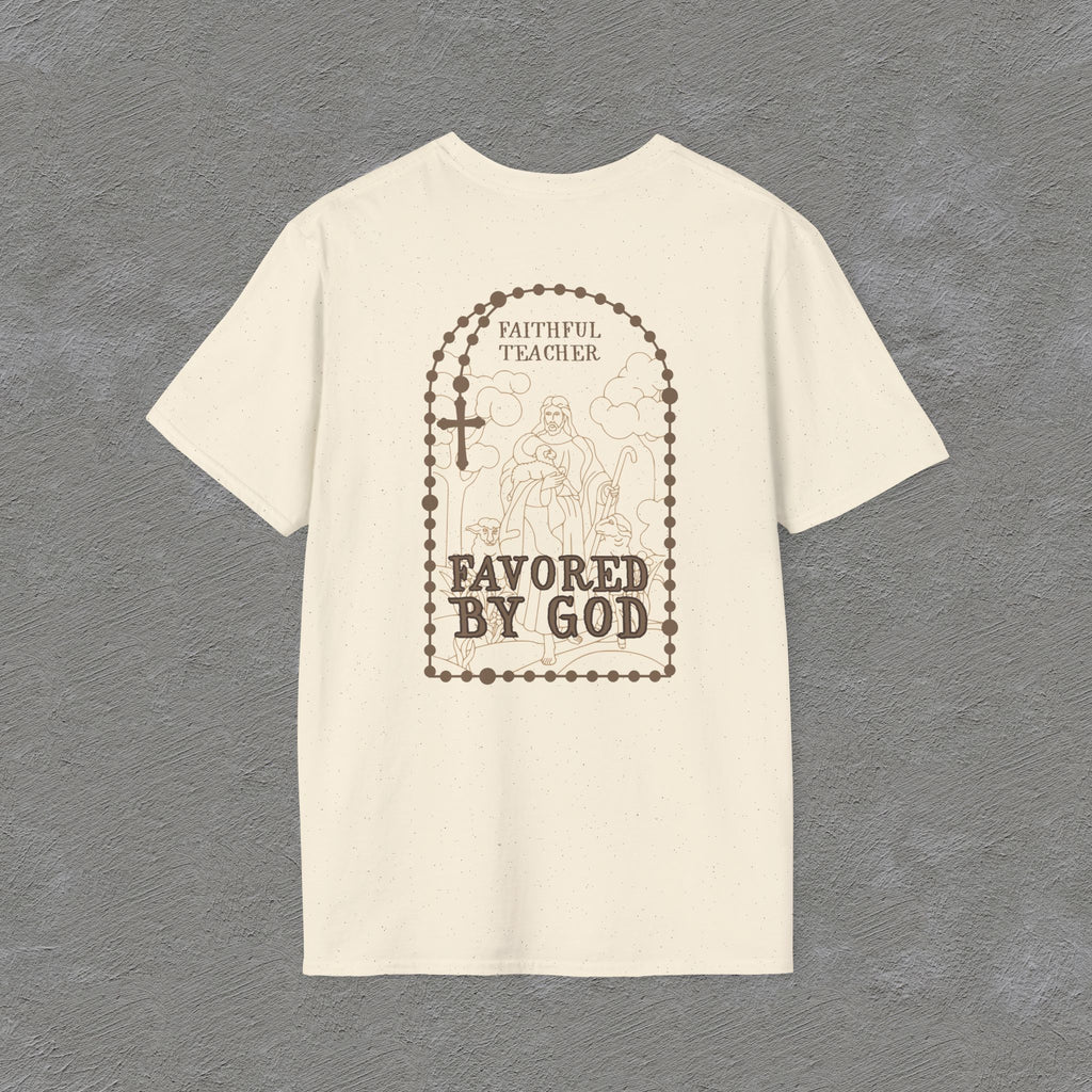 Faithful Teacher, Favored by God T-Shirt