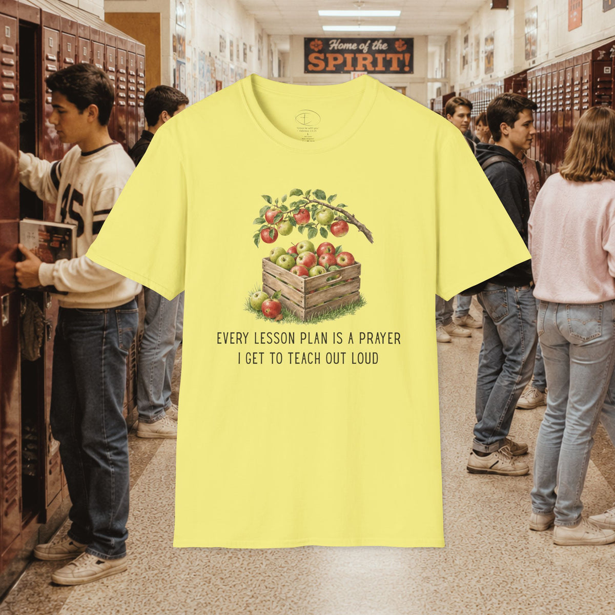 Every Lesson Plan Is a Prayer I Get to Teach Out Loud T-Shirt