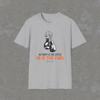 He is the fuel - Hebrews 12:1 T-shirt