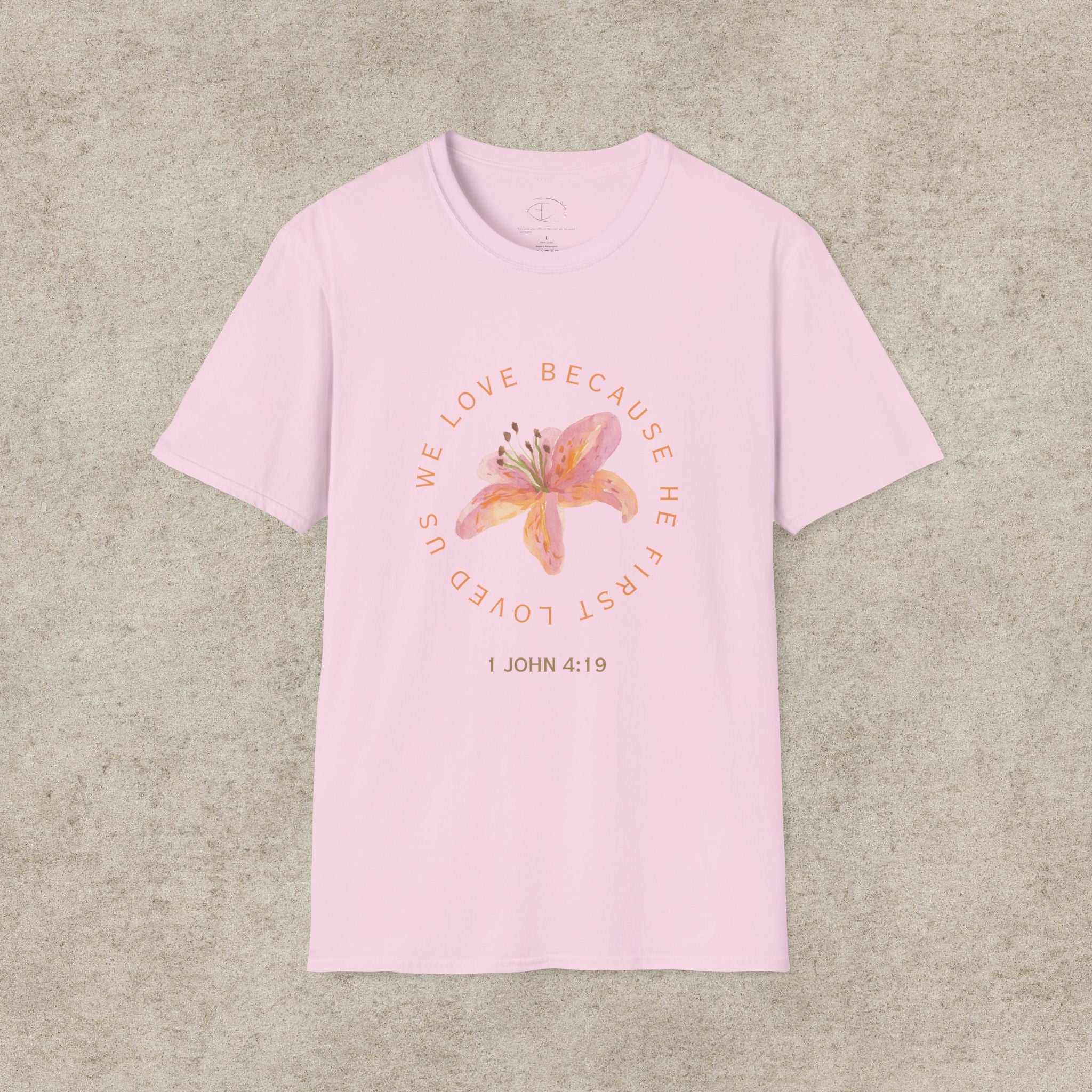 We Love Because He First Loved Us T-Shirt