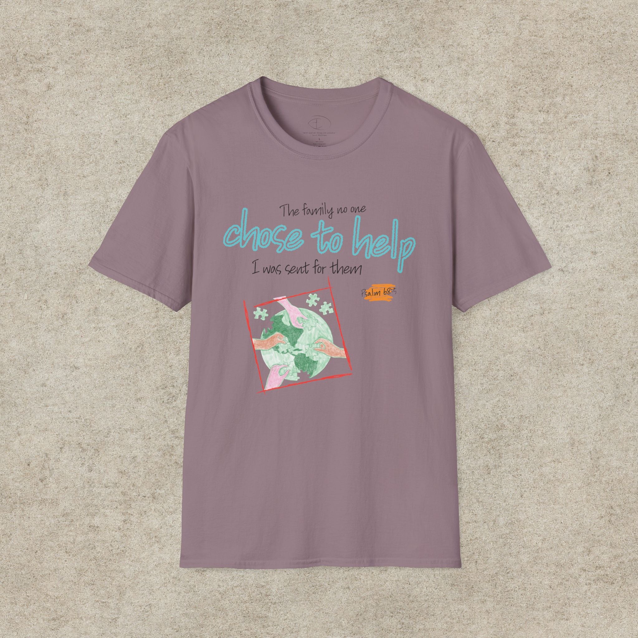 The Family No One Chose to Help. I Was Sent for Them T-Shirt