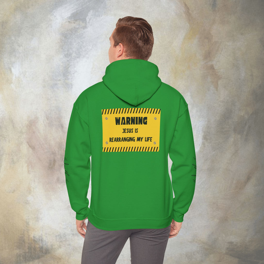 Warning: Jesus Is Rearranging My Life Hoodie