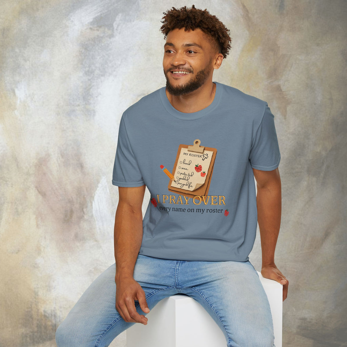 I Pray Over Every Name on My Roster T-Shirt