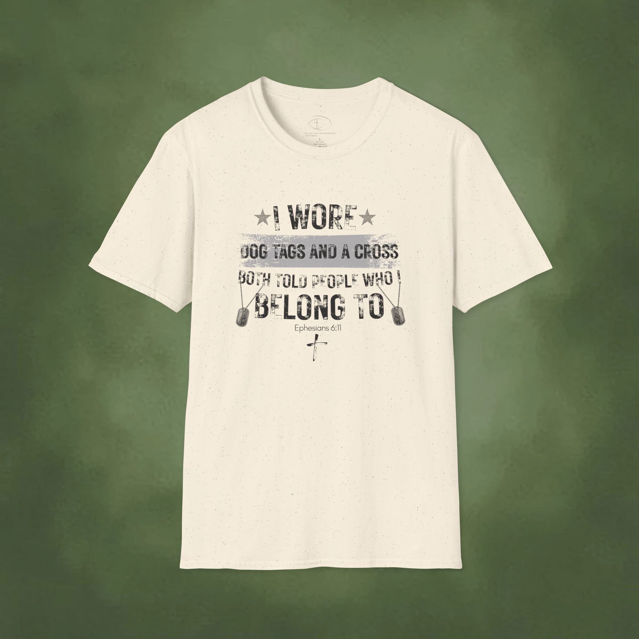 I Wore Dog Tags and a Cross—Both Told People Who I Belong To T-Shirt