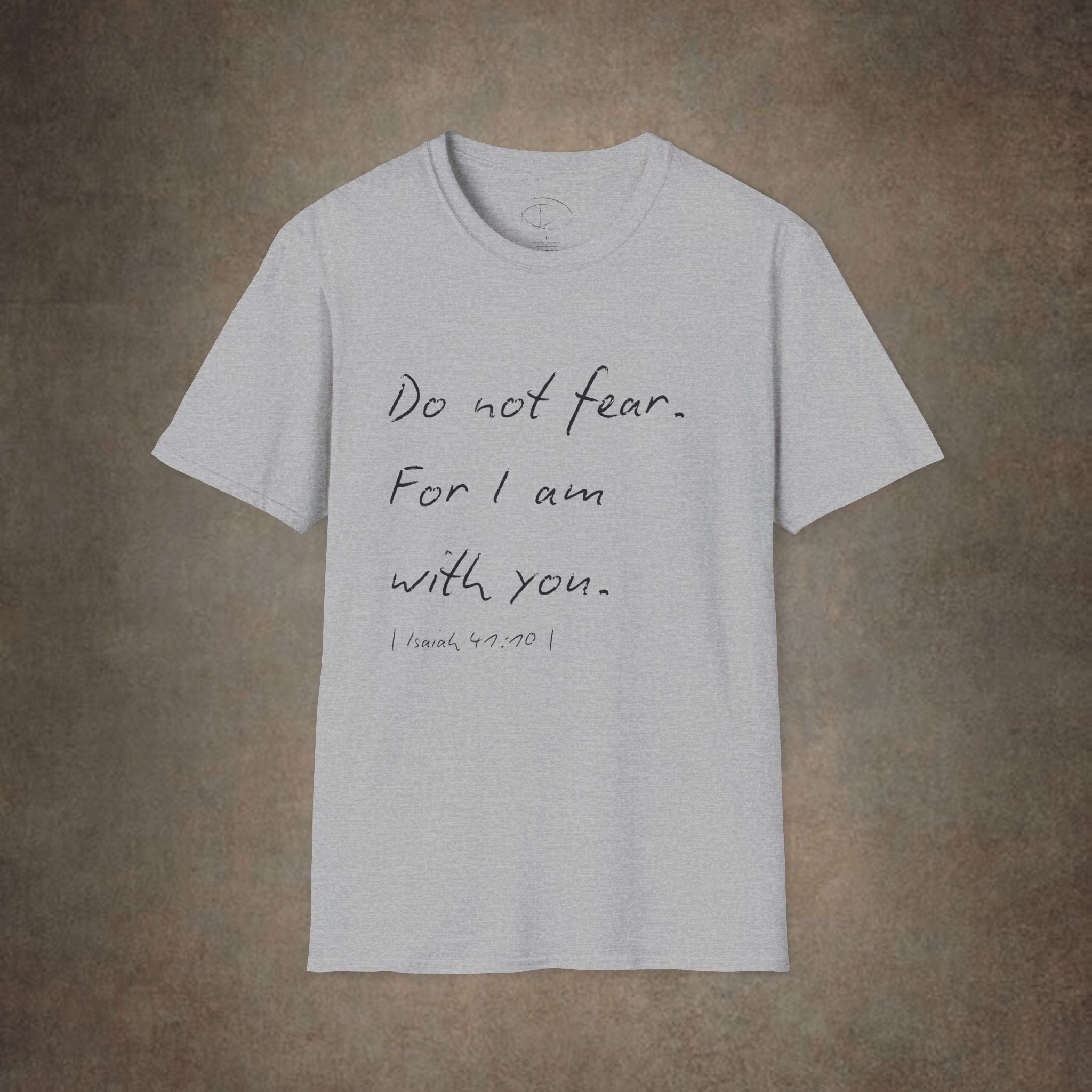 Do Not Fear For I Am With You T-Shirt