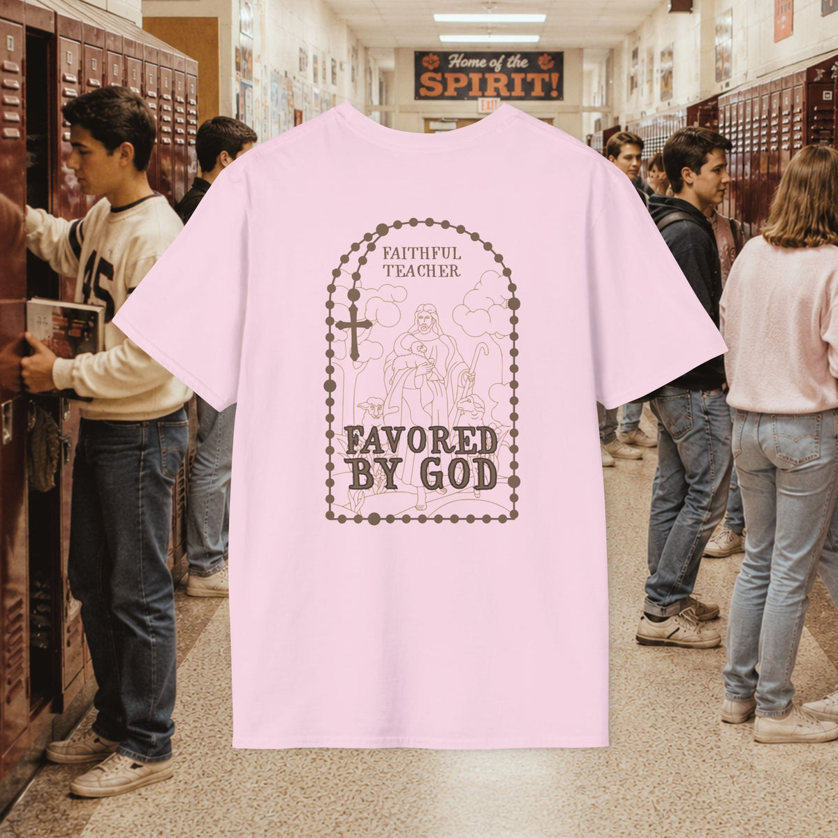 Faithful Teacher, Favored by God T-Shirt